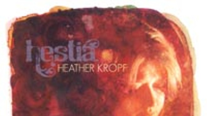 Singer-songwriter Heather Kropf's Hestia is a heavy album emotionally