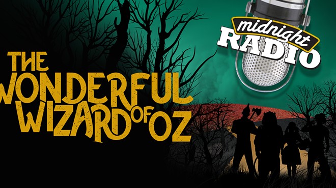 Midnight Radio's The Wonderful Wizard of Oz