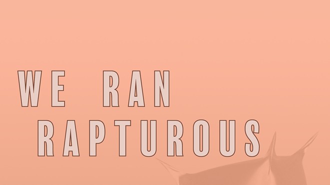 Book Release: Shannon Sankey's We Ran Rapturous