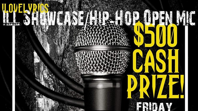 ILL Showcase/Hip-Hop Open Mic ($500 Cash Prize)