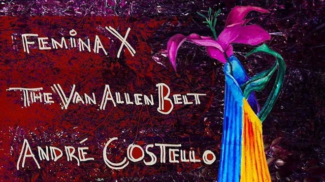 The Van Allen Belt, Femina X, André Costello & Robin Vote