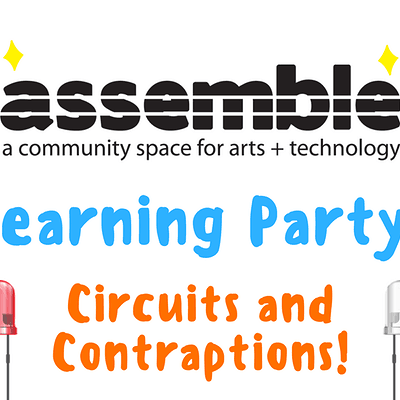 Learning Party: Circuits and Contraptions