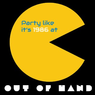 Out of Hand: Party like it's 1986