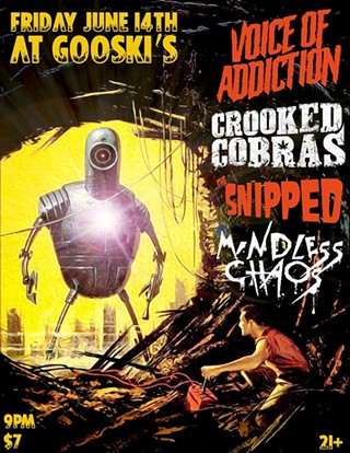 Voice of Addiction (CHI), Crooked Cobras , The Snipped , Mindless Chaos