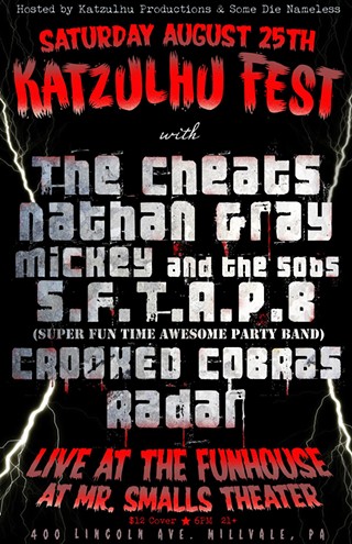 KATZULHU FEST: The Cheats, Nathan Gray, Mickey and the Snake Oil Boys, Super Fun Time Awesome Party Band, Crooked Cobras, Radar