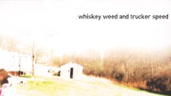 Whiskey Weed and Trucker Speed