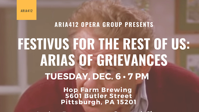 Aria412 Presents. . .Festivus for the Rest of Us: Arias of Grievances