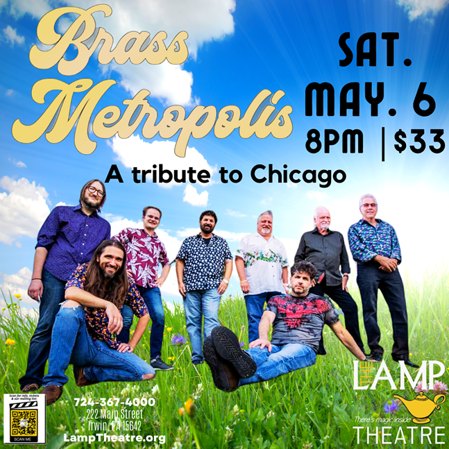 Chicago tribute, Brass Metropolis at The Lamp Theatre, Irwin Sat. May 6 @ 8pm