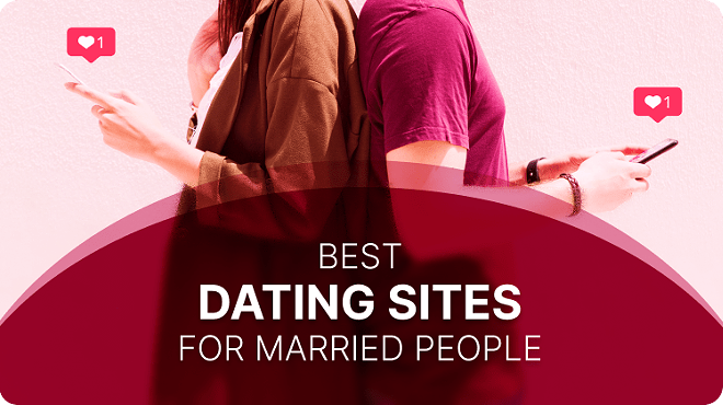 Dating Sites For Married People: Find An Affair Now