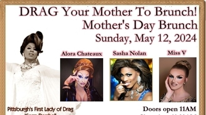 DRAG Your Mother To Brunch - Mother's Day!