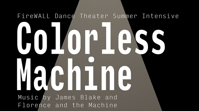 FireWALL Dance Theater Presents: The Colorless Machine