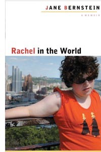 Jane Bernstein's Rachel in the World describes the challenges facing developmentally delayed adults and their families.