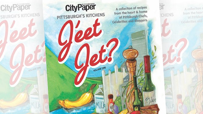 J'eet Jet? Pittsburgh City Paper  announces its first ever Pittsburgh cookbook (3)