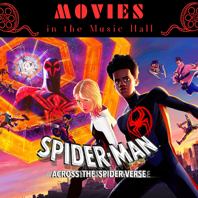 Movies in the Music Hall: Spider-Man: Across the Spider-Verse