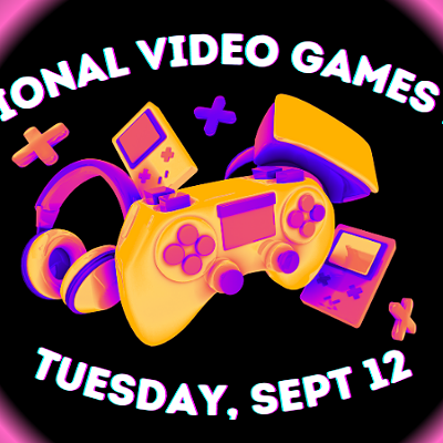 National Video Games Day, Tuesday, September 12