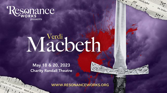 Resonance Works presents "Verdi's Macbeth" Saturday, May 20th