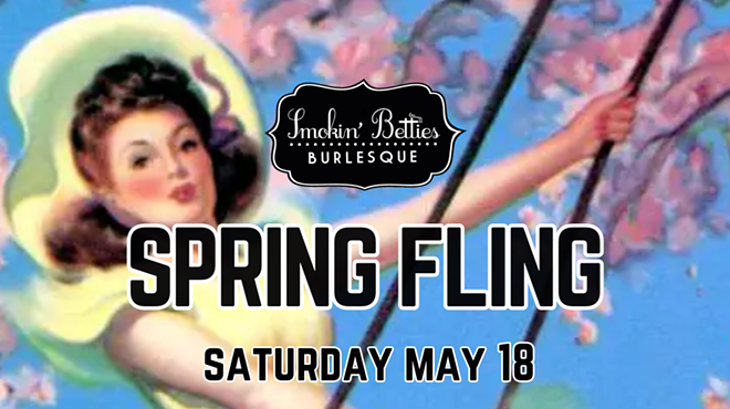 Smokin' Betties Burlesque Presents Spring Fling