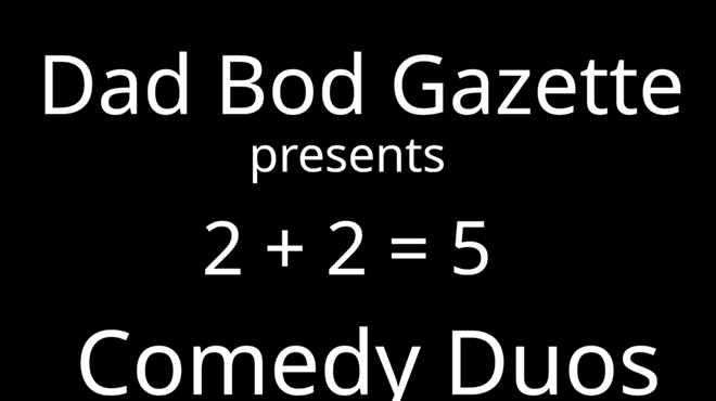 Dad Bod Gazette (An Improv Comedy Show)