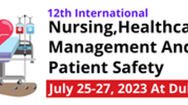 12th International Nursing, Healthcare and Patient Safety Conference
