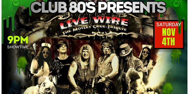New Show Announcement (Feb 25th) - Live Wire returns to Club 80's in  Trafford, Pa ~ Live Wire, The Premier Motley Crue Tribute Band